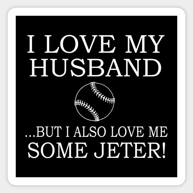 i love husband but i also love me some jeter Sticker by TshirtsCintia